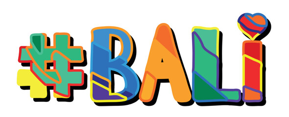 Hashtag # BALI with heart. Bright funny cartoon color doodle isolated typographic inscription. Illustrated text #BALI for print, web resources, social network, advertising banner, t-shirt design.