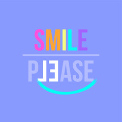 Smile please typography slogan for t shirt printing, tee graphic design.  