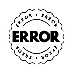 Error - act or statement that is not right or true or proper, text concept stamp