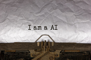text message – I am a AI. Written with a vintage typewriter. Antique technology combined with Ai...
