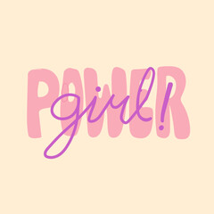 Girl power feminism quote and woman empowerment and motivational slogan.Vector illustration in simple style with hand-lettering phrase girl power stylish print for poster or t-shirt 
