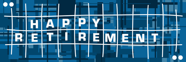 Happy Retirement Blue Squares Texture Lines Boxes Text 