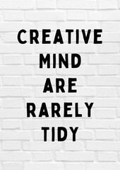 CREATIVE MIND ARE RARELY TIDY - Quote.