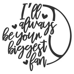 I'll Always Be Your Biggest Fan - Tennis Illustration