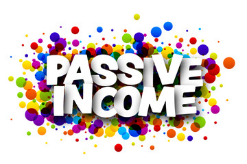 Passive income sign over colorful round dots confetti background. Design element. Vector illustration.