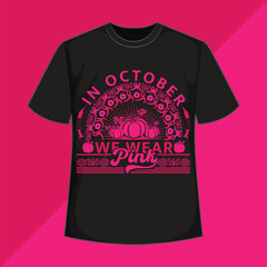 in October we wear pink t shirts design in October we wear pink t shirts design breast cancer awareness month t-shirts cancer t shirts funny