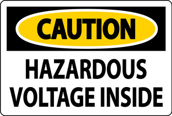 Caution Sign Hazardous Voltage Inside