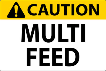 Caution Sign, Multi Feed Label
