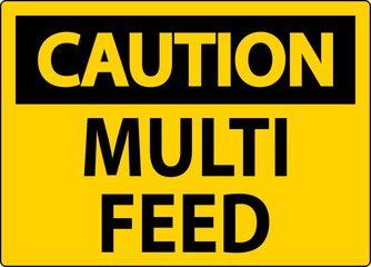 Caution Sign, Multi Feed Label