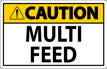 Caution Sign, Multi Feed Label