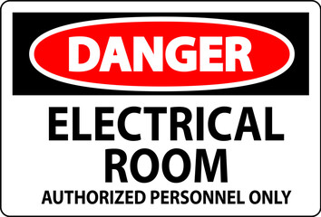 Danger Sign Electrical Room - Authorized Personnel Only