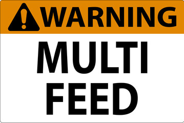 Warning Sign, Multi Feed Label