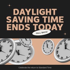 Fototapeta premium Composite of clocks and daylight saving time ends today, celebrate the return to standard time text