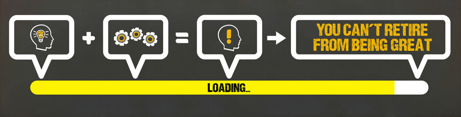 You can´t retire from being great	