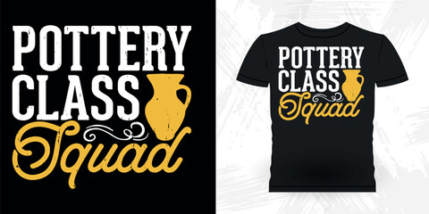 Pottery Class Squad Funny Ceramic Artist Retro Vintage Pottery Maker T-shirt Design