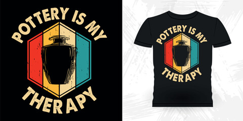 Pottery Is My Therapy Funny Ceramic Artist Retro Vintage Pottery Maker T-shirt Design
