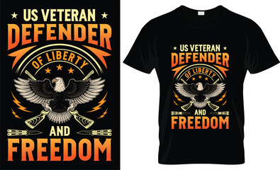 US VETERAN DEFENDER OF LIBERTY AND FREEDOM-  Veteran t-shirt and veterans day t-shirt design.