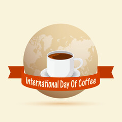 International day of coffee banner background with a cup of coffee decoration vector illustration. 