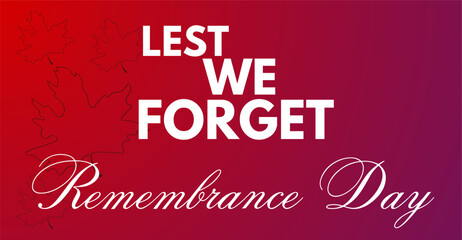 Lest We forget, Remembrance day Canada, 11th November 