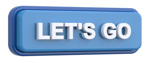 Go button. Let us go button. 3D illustration.