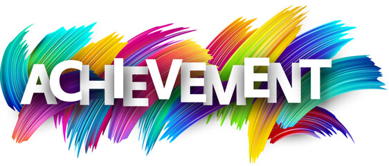 Achievement paper word sign with colorful spectrum paint brush strokes over white. Vector illustration.