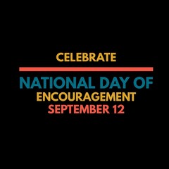 Celebrate national day of encouragement September 12 international world 
