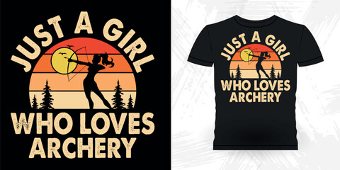 Just A Girl who Loves Archery Funny Archer Hunting Lover Retro Vintage Archery T-shirt Design 