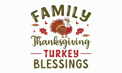 Obraz premium Family thanksgiving turkey blessings svg,Fall svg, thanksgiving svg bundle hand lettered, autumn , thanksgiving svg, hello pumpkin, pumpkin vector, thanksgiving shirt, eps files for cricut, Silhouette