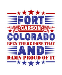 fort carson, colorado been there done that and damn proud of it svg design
