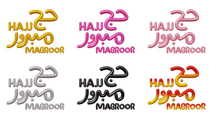 Set of Hajj Mabroor Islamic arabic Calligraphy text isolated on transparent background in 3d rendering for wishing blessed and accepted pilgrimage