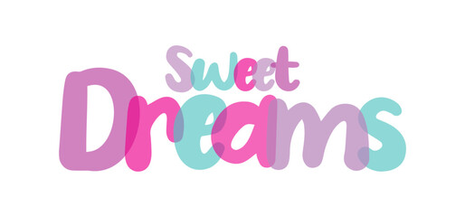 Sweet Dreams typography sign lettering, pink, purple, blue color combination on white background, sticker, tag