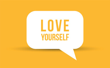 love yourself speech bubble vector illustration. Communication speech bubble with love yourself text