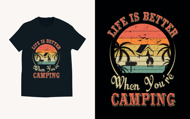 Obraz premium life is better when you are camping retro t shirt design