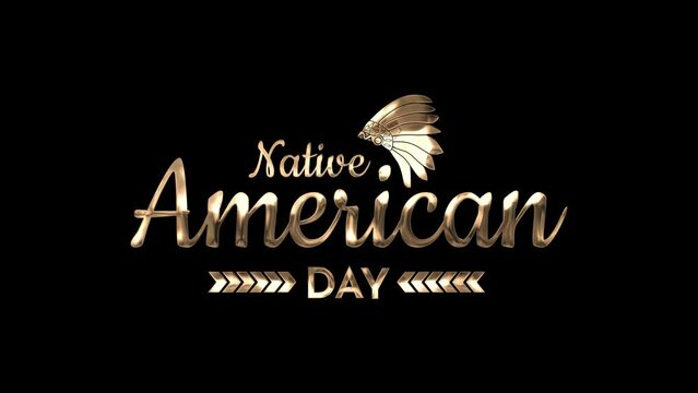 Native American Day Animation Text in Gold Color. Animated Handwritten Alpha Channel.Great for video introduction 4K Footage and use as a card for Native American Day Event on United States of America