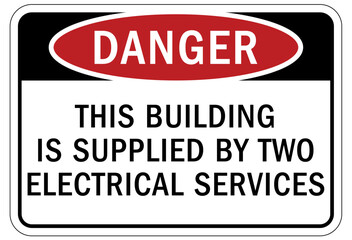 Multiple power source electrical warning sign and labels this building is supplied by two electrical services