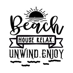 Beach House Relax . Unwind . Enjoy svg