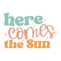 Here Comes the Sun