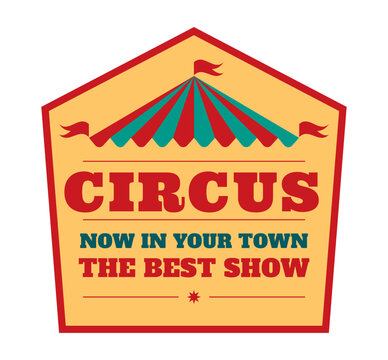 Circus emblem. Retro festival entertainment show signboards, vintage style banner for performance. Sticker or label design. Invitation card. Billboard advertising poster. Vector illustration
