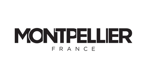 Montpellier in the France emblem. The design features a geometric style, vector illustration with bold typography in a modern font. The graphic slogan lettering.