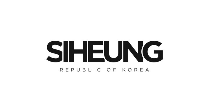 Siheung in the Korea emblem. The design features a geometric style, vector illustration with bold typography in a modern font. The graphic slogan lettering.