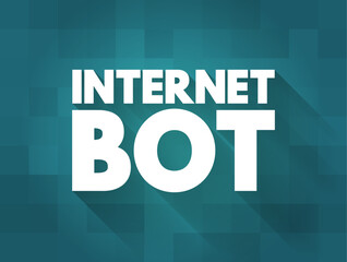 Internet Bot - software application that runs automated tasks over the Internet, usually with the intent to imitate human activity, text concept background