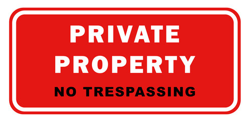 Sign with text Private Property No Trespassing
