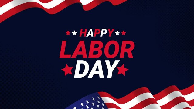 Happy Labor Day greeting animation 2023, lettering text with waving USA flag background. Happy Labor Day united states of america concept, for banner, feed, stories