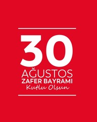 30 Ağustos Zafer Bayramı Turkish text on red background. Translation: happy august 30 victory day.