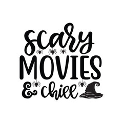 Scary Movies & Chill Halloween Gift svg