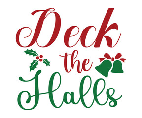 Deck the Halls Svg, Winter Design, T Shirt Design, Happy New Year SVG, Christmas SVG, Christmas 