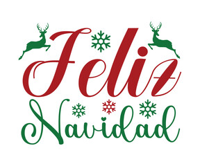 Feliz Navidad Svg, Winter Design, T Shirt Design, Happy New Year SVG, Christmas SVG, Christmas 