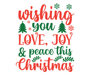 Wishing you love, joy, and peace this Christmas Svg, Winter Design, T Shirt Design, Happy New Year SVG, Christmas SVG, Christmas 