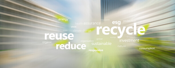 Reduce, reuse, recycle symbols. Recycle keywords on motion blur of skyscrapers background.