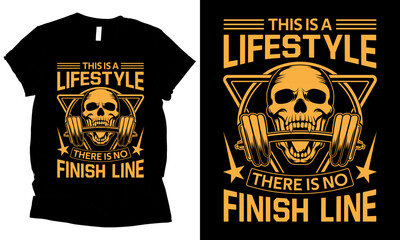 This is a lifestyle there is no finish line fitness gym t-shirt design.